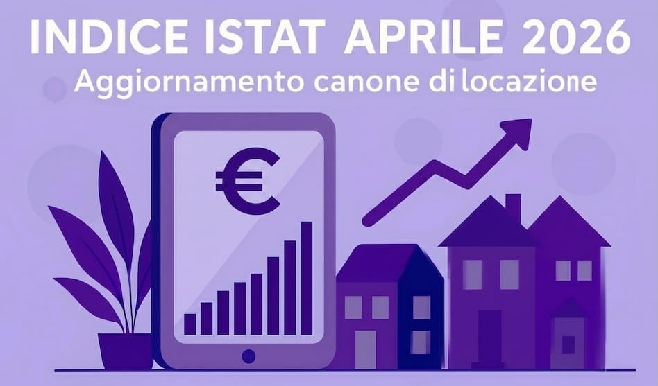 Pubblicato l'indice Istat di aprile 2026 su cui calcolare l'adeguamento del canone di affitto