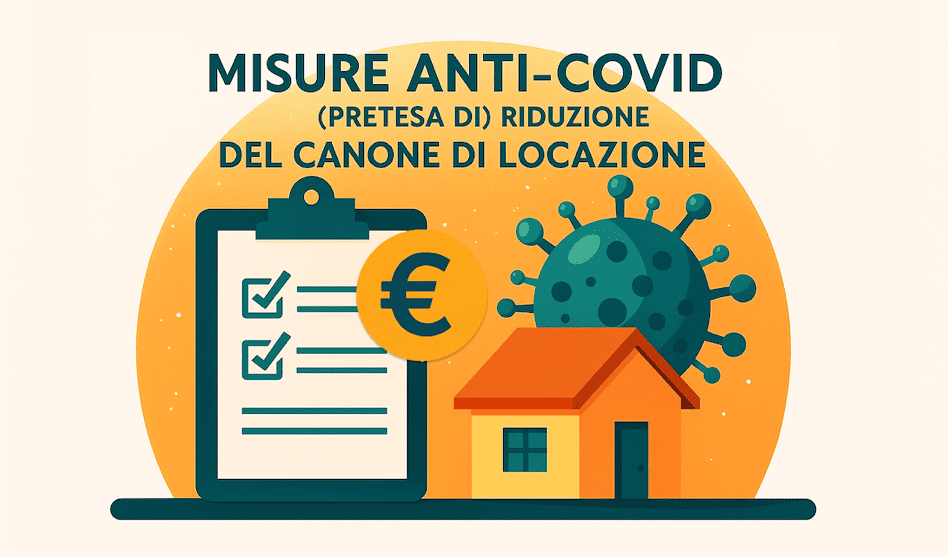 Misure anti-Covid e (pretesa di) riduzione del canone di locazione