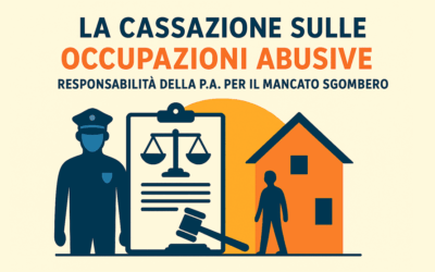 News e aggiornamenti sulla locazione 6 Occupazione abusiva e responsabilità della P.A. per il mancato sgombero